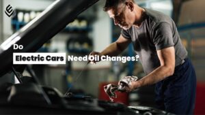 Do Electric Cars Need Oil Changes